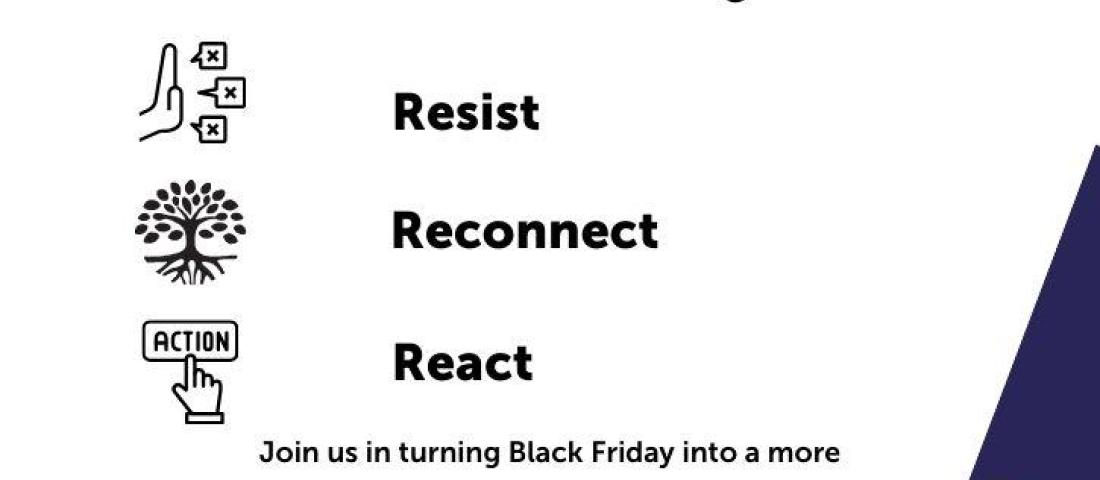 rectangular shows a white background with black text and the Reach Volunteering logo in the bottom right corner of the image. The first line of text says #CitizenFriday. The following 3 lines say 'Resist Reconnect React' with a small illustration next to each word. At the bottom of the image it says 'Join us in turning Black Friday into a more positive and rewarding experience - for ourselves and for the planet.'